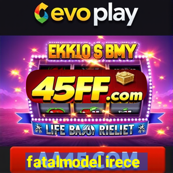 fatalmodel irece